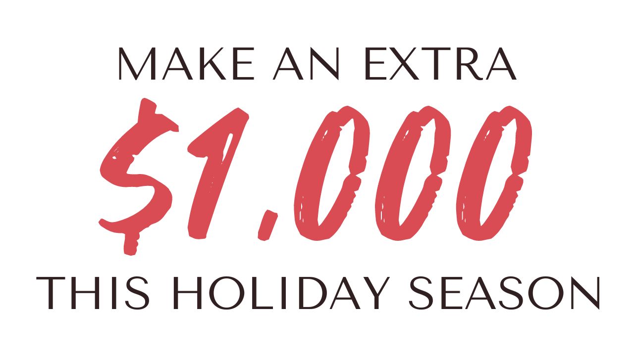 make an extra 1000 this holiday season