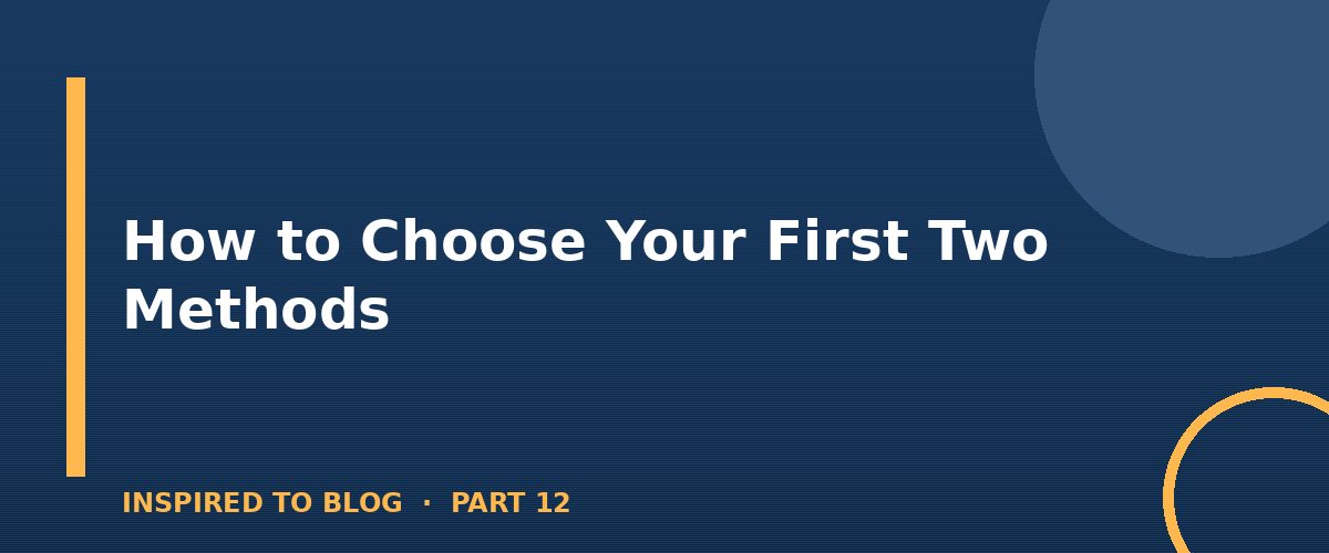 Section banner: How to Choose Your First Two Methods