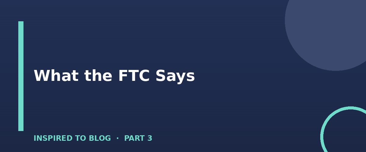 Section banner: What the FTC Says