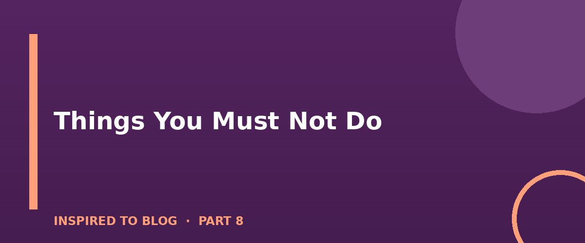 Section banner: Things You Must Not Do