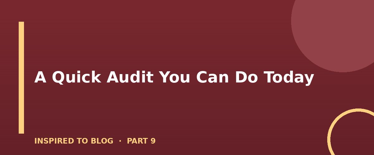 Section banner: A Quick Audit You Can Do Today