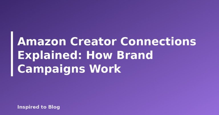 Amazon Creator Connections Explained: How Brand Campaigns Work