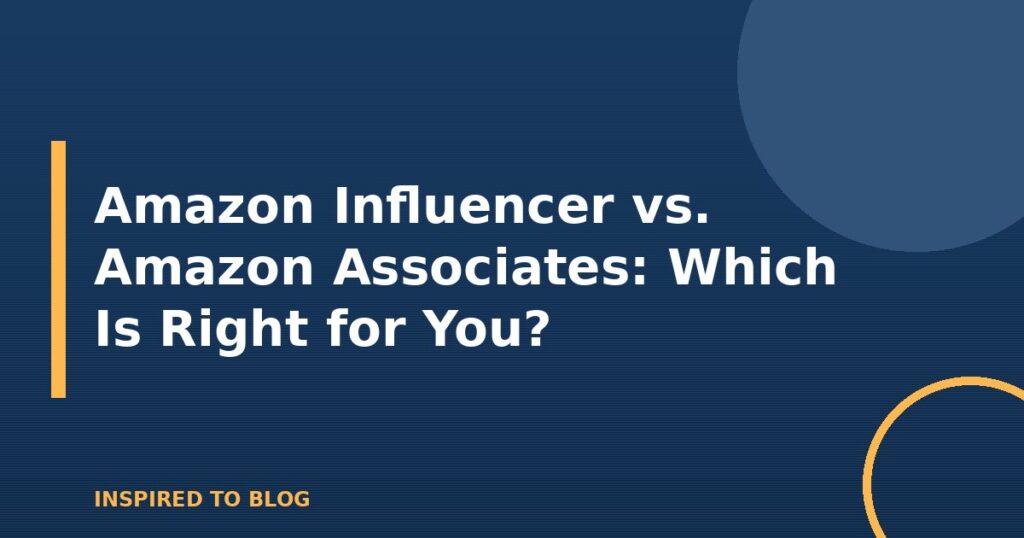 Amazon Influencer vs. Amazon Associates: Which Is Right for You?