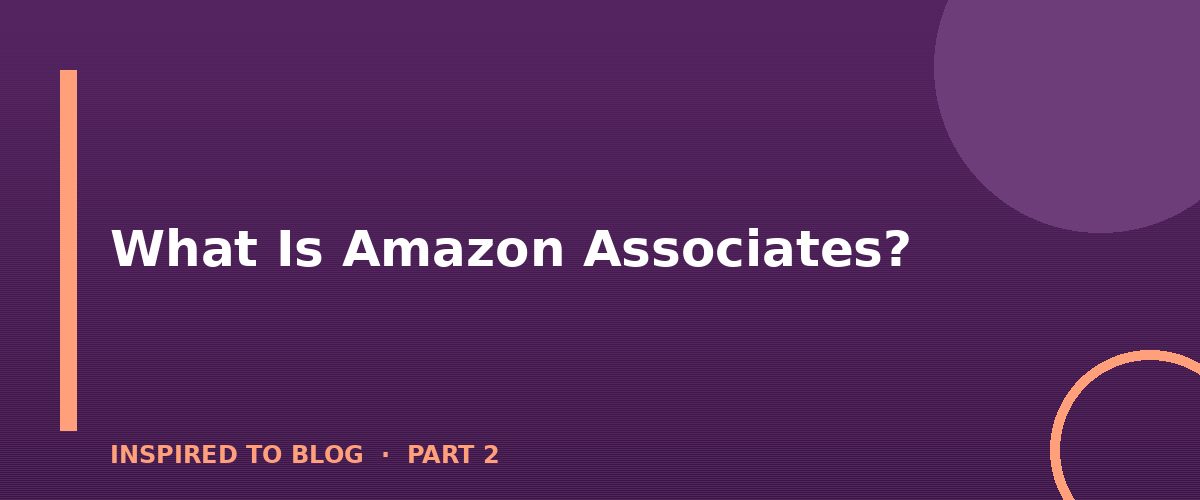 Section banner: What Is Amazon Associates?