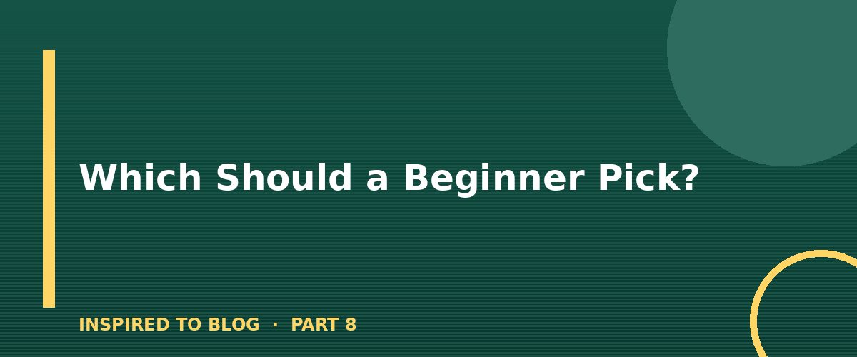 Section banner: Which Should a Beginner Pick?
