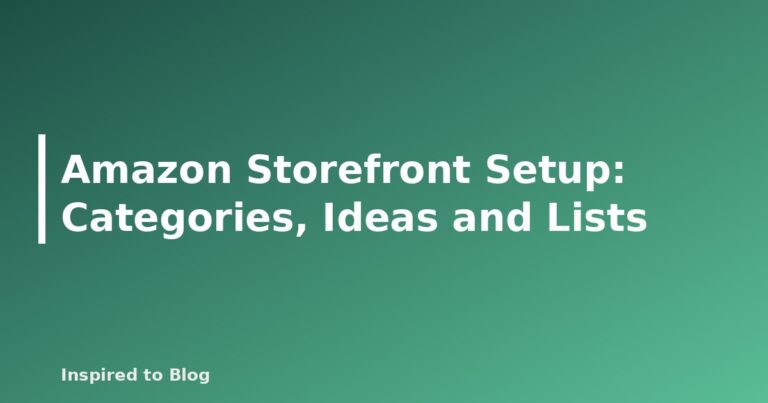 Amazon Storefront Setup: Categories, Ideas and Lists