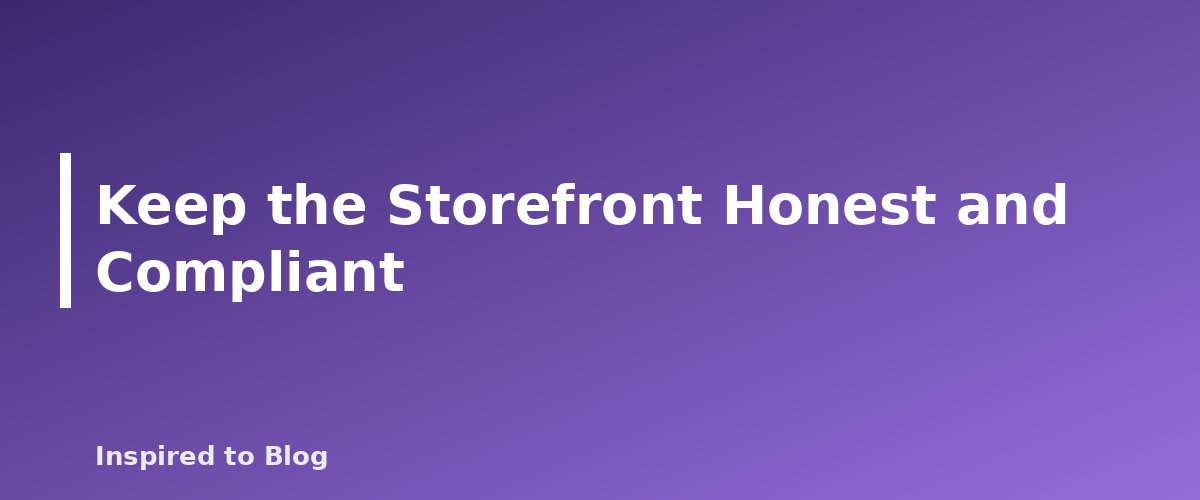 Keep the Storefront Honest and Compliant - banner for Amazon Storefront Setup: Categories, Ideas and Lists