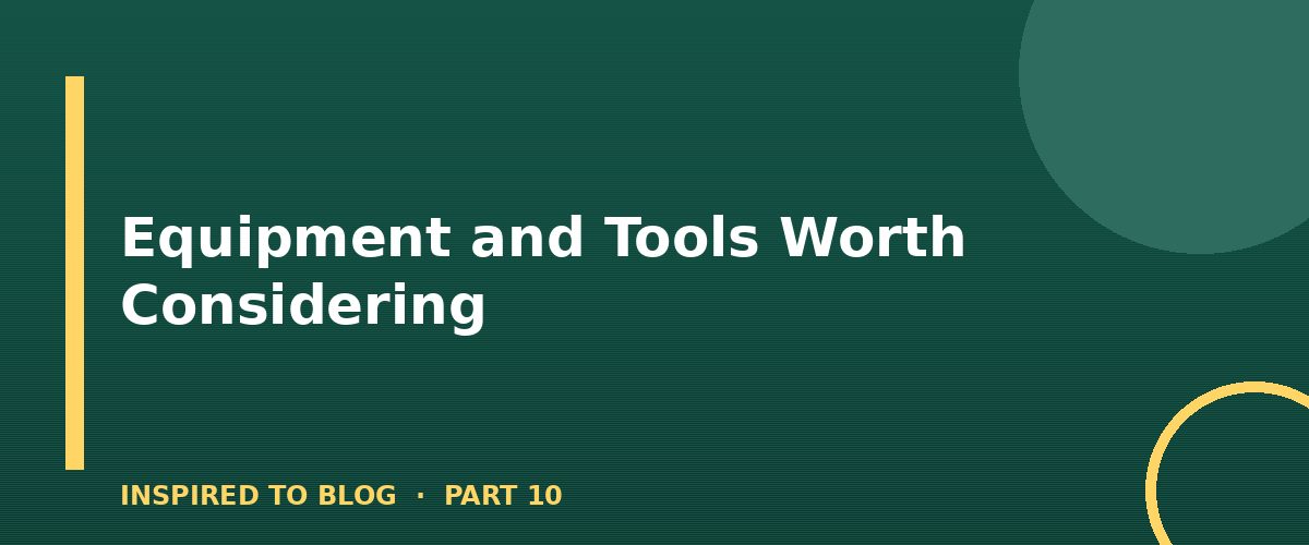 Section banner: Equipment and Tools Worth Considering