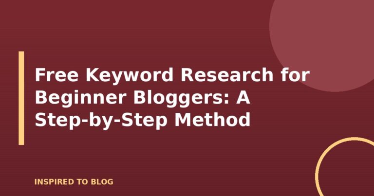 Free Keyword Research for Beginner Bloggers: A Step-by-Step Method