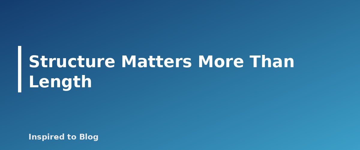 Structure Matters More Than Length - illustration for How Long Should a Blog Post Be? A Practical Answer