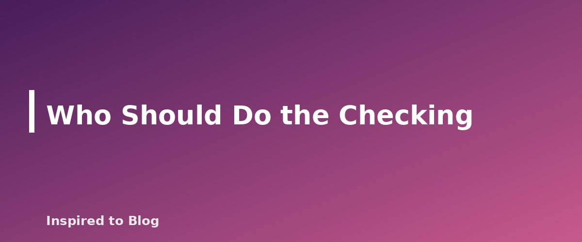 Who Should Do the Checking - banner for How to Fact-Check AI-Written Drafts