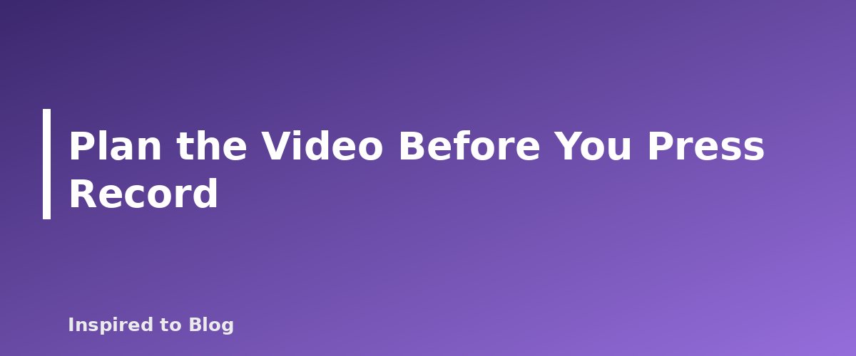 Plan the Video Before You Press Record - banner for How to Film Shoppable Product Videos With a Phone