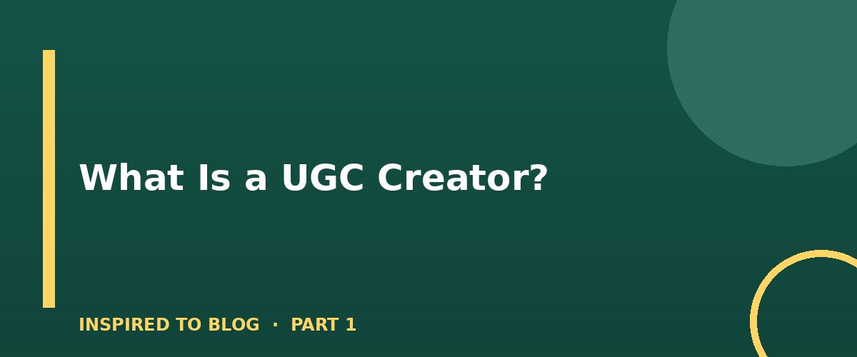 Section banner: What Is a UGC Creator?