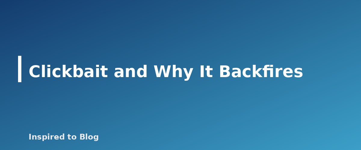 Clickbait and Why It Backfires - illustration for How to Write Headlines That Earn the Click Honestly