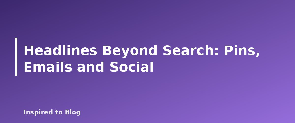 Headlines Beyond Search: Pins, Emails and Social - illustration for How to Write Headlines That Earn the Click Honestly