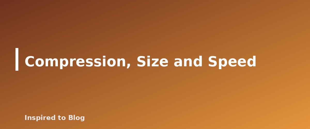 Compression, Size and Speed - illustration for Image SEO for Bloggers: Alt Text, File Names and Compression