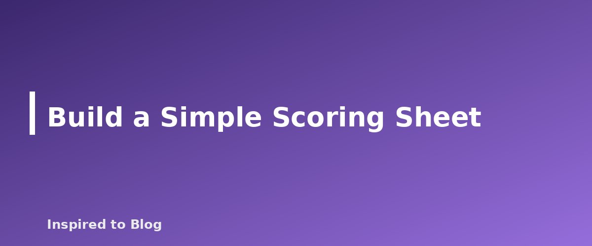 Build a Simple Scoring Sheet - illustration for How to Pick Products for Shoppable Videos: A Scoring System for Amazon Creators