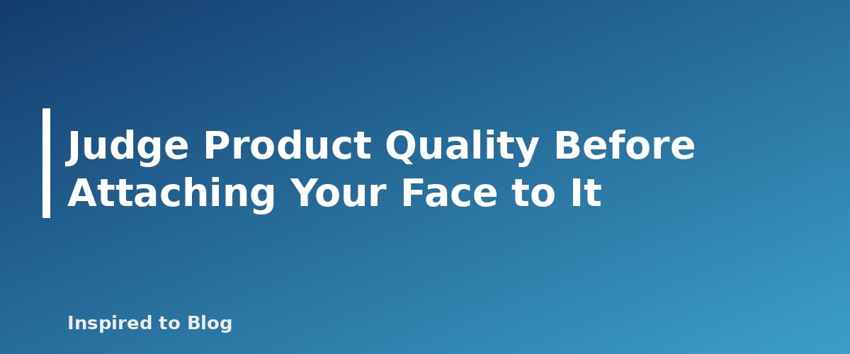 Judge Product Quality Before Attaching Your Face to It - illustration for How to Pick Products for Shoppable Videos: A Scoring System for Amazon Creators
