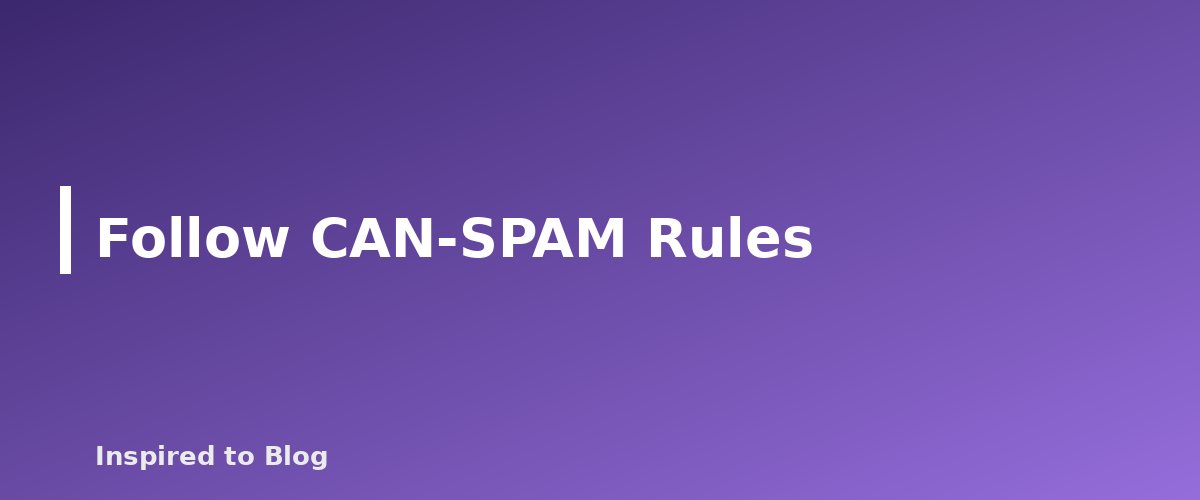 Follow CAN-SPAM Rules - illustration for How to Pitch Brands as a UGC Creator Without a Following