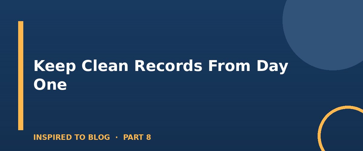 Section banner: Keep Clean Records From Day One