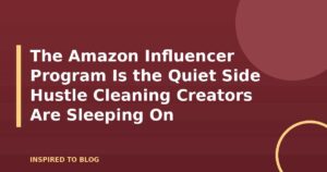 The Amazon Influencer Program Is the Quiet Side Hustle Cleaning Creators Are Sleeping On