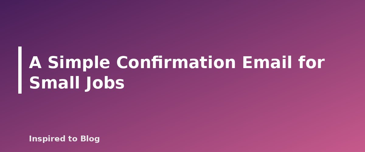 A Simple Confirmation Email for Small Jobs - illustration for UGC Rates and Contracts: What to Put in Writing Before You Film